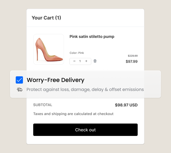 Increase customer shopping confidence to complete the purchase, rather than abandoning their shopping cart, by offering shipping protection options at the time of purchase.